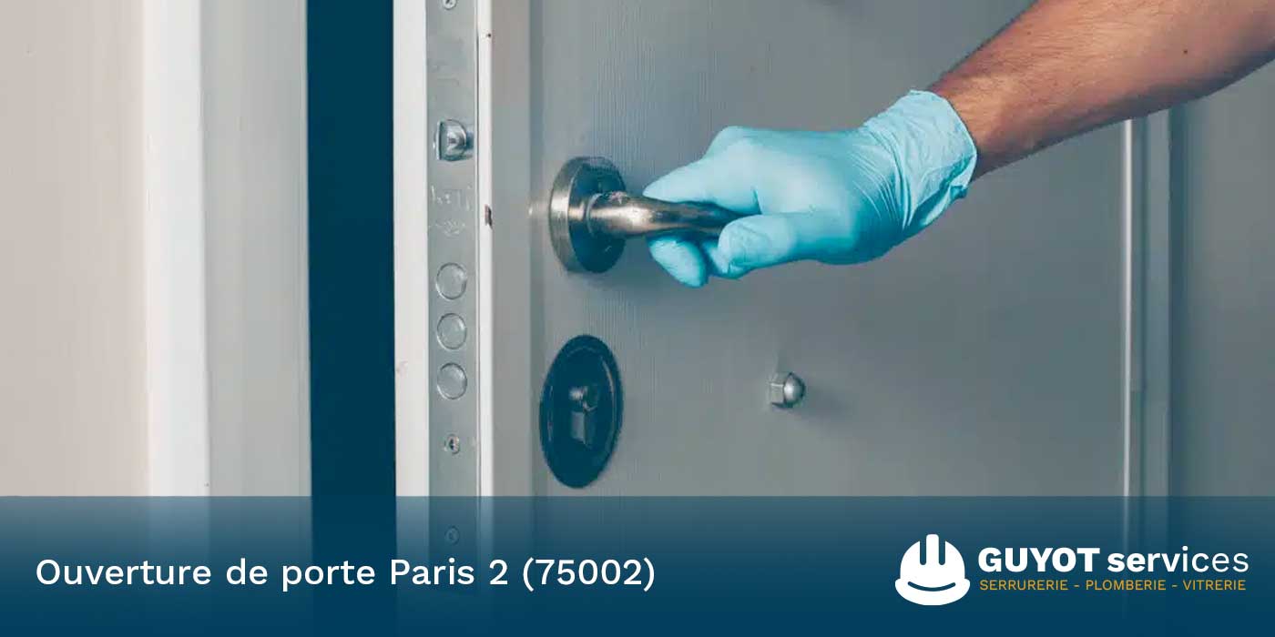 ouverture de porte Paris 2 75002