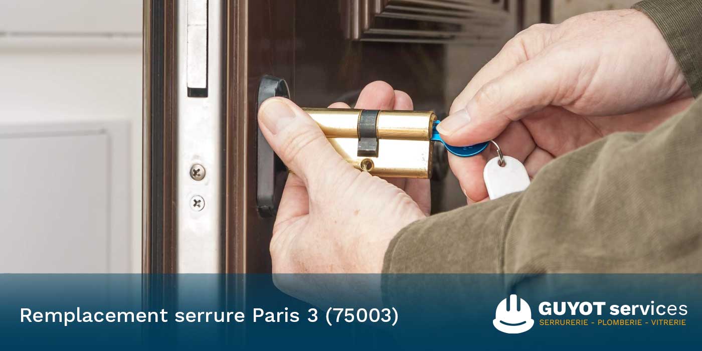 Remplacement de serrure Paris 3 (75003)